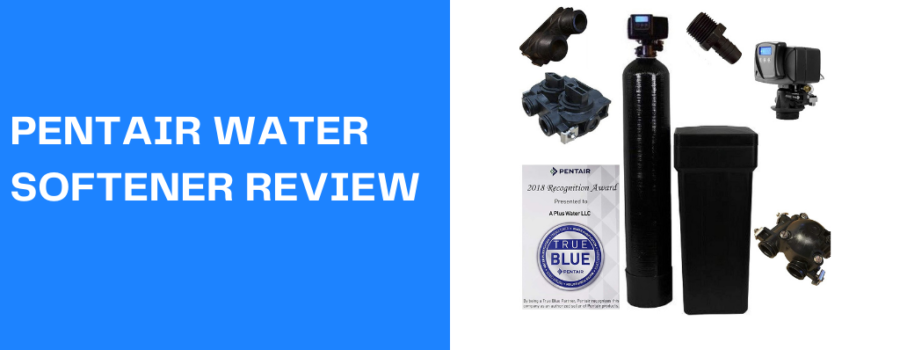 Pentair Water Softener Review